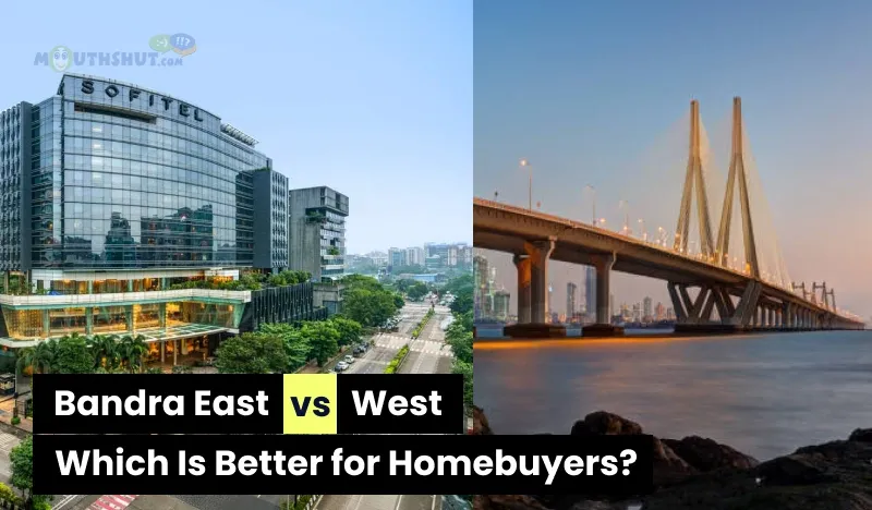 Bandra East vs West: Which Is Better for Homebuyers?